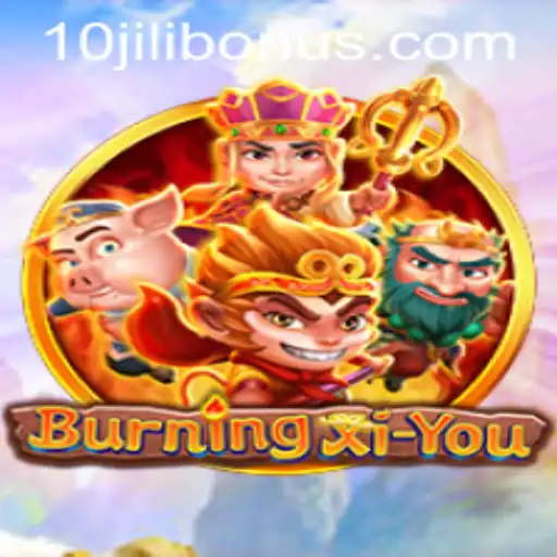 BurningXiYou: An Immersive Gaming Experience on 10JILI.COM