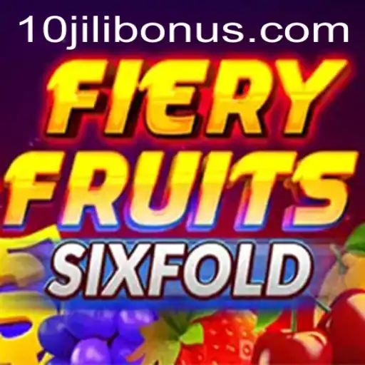 Exploring the Exciting World of FieryFruitsSixFold and the Thrills of 10JILI.COM
