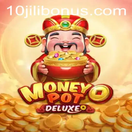 MoneyPotDELUXE: Dive Into the Thrills of 10JILI.COM's Popular Game